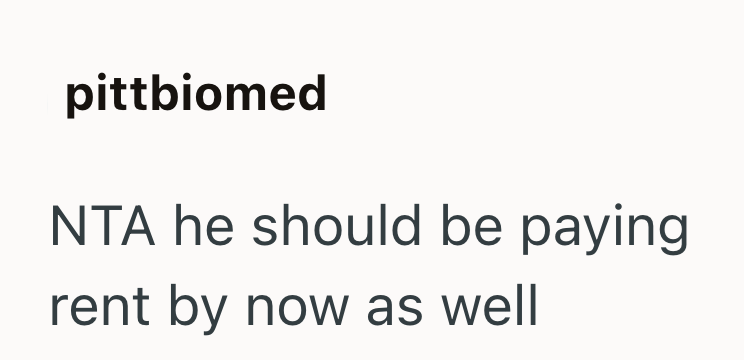 pittbiomed NTA he should be paying rent by now as well