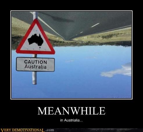 australia,Meanwhile,upside down