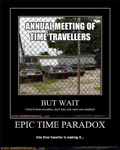 paradox,Pure Awesome,time,traveler