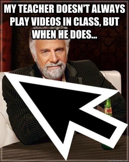 annoying most interesting man in the world videos in class - 6628586240