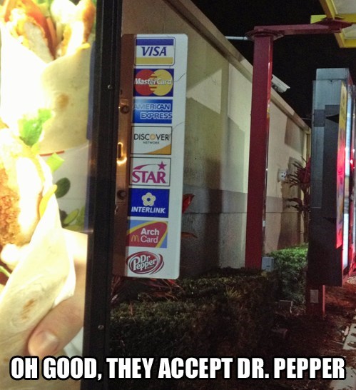 credit cards,dr pepper,drive thru,fail nation,g rated
