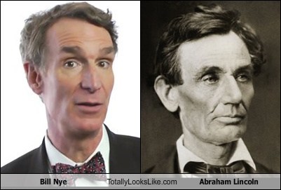 totally looks like,abraham lincoln bill nye,funny