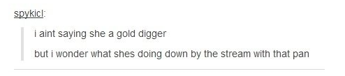 gold rush,gold,gold digger