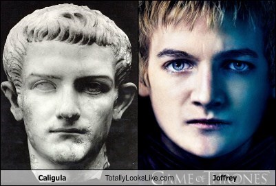 joffrey,totally looks like,caligula