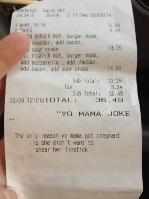 monday thru friday,jokes,work,yo mama,receipt