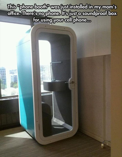 monday thru friday,cell phone,soundproof,phone booth,g rated
