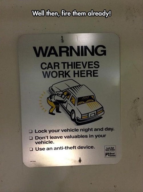 monday thru friday,warning,sign,parking lot,thief