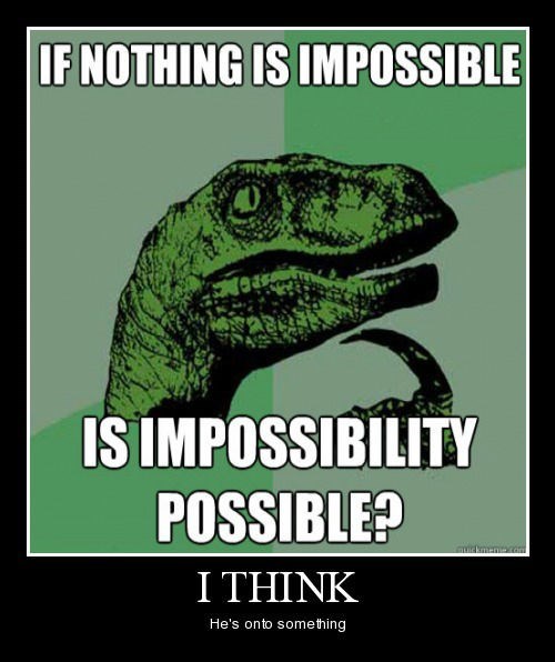 impossible,philosoraptor,funny