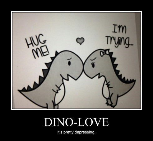 depressing love funny dinosaurs - 8392973312