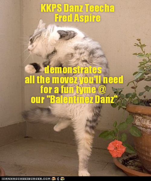 KKPS Danz Teecha Fred Aspire demonstrates all the movez you'll need for a fun tyme @ our "Balentinez Danz ICANHASCHEEZBURGER.COM
