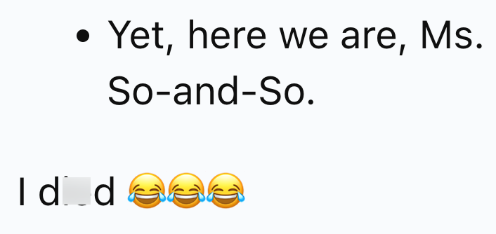 Id d Yet, here we are, Ms. So-and-So.