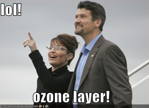 lol!  ozone layer!