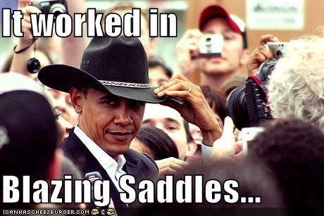It worked in  Blazing Saddles...