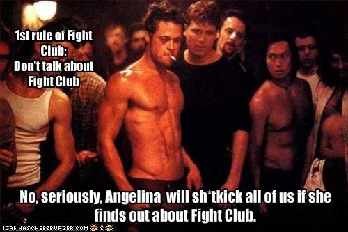 1st rule of Fight Club:Don't talk about Fight Club