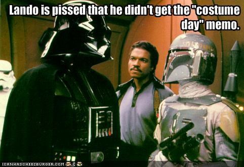 Lando is pissed that he didn't get the "costume day" memo.