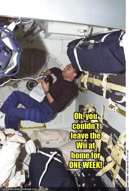 Oh, you couldn't leave the Wii at home for ONE WEEK!