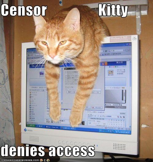 Censor                 Kitty  denies access