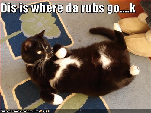 Dis is where da rubs go....k