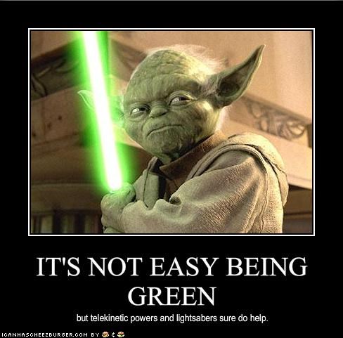 IT'S NOT EASY BEING GREEN