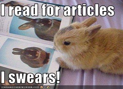 I read for articles  I swears!