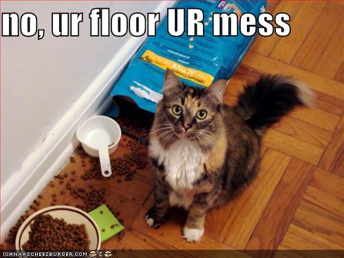no, ur floor UR mess