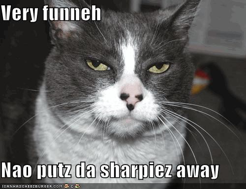 Very funneh  Nao putz da sharpiez away