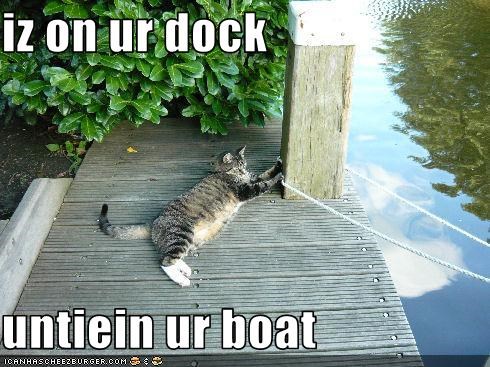 iz on ur dock  untiein ur boat
