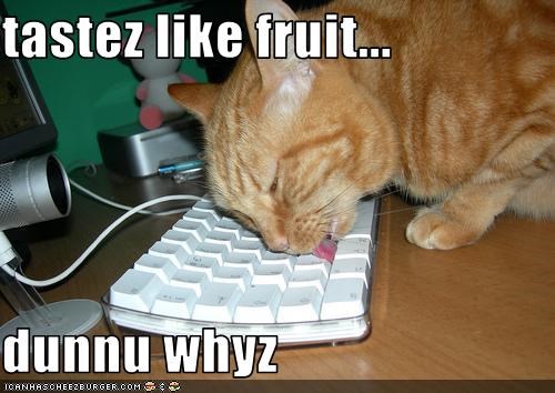 tastez like fruit...  dunnu whyz