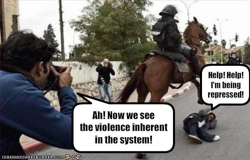 Ah! Now we seethe violence inherentin the system!