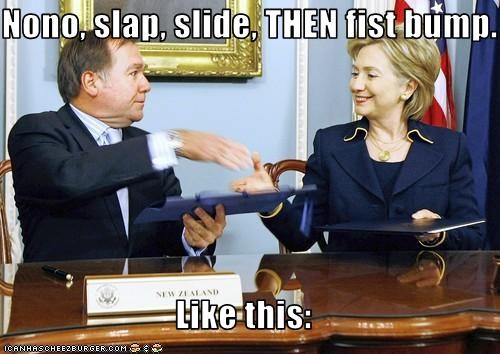 Nono, slap, slide, THEN fist bump.  Like this: