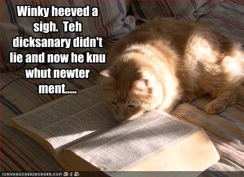 Winky heeved a sigh.  Teh dicksanary didn't lie and now he knu whut newter ment.....
