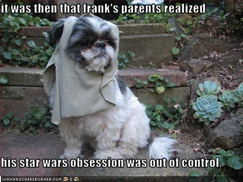 it was then that frank's parents realized  his star wars obsession was out of control.
