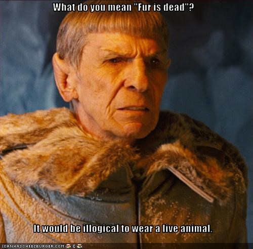 What do you mean "Fur is dead"?  It would be illogical to wear a live animal.