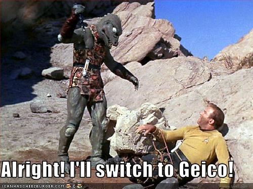 Alright! I'll switch to Geico!