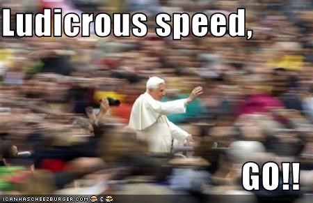 Ludicrous speed,  GO!!