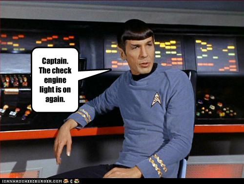 Captain. The check engine light is on again.