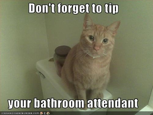 Don't forget to tip  your bathroom attendant