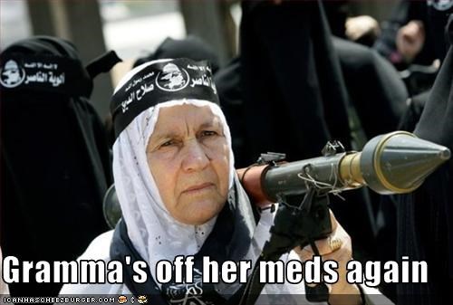 Gramma's off her meds again