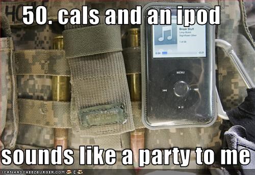50. cals and an ipod  sounds like a party to me