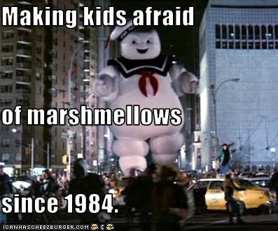 Making kids afraid  of marshmellows since 1984.