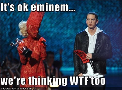 It's ok eminem...  we're thinking WTF too
