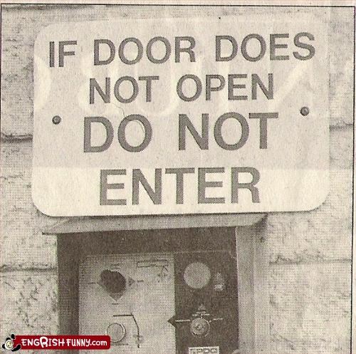 If door does not open do not enter