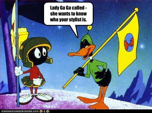 Lady Ga Ga called - she wants to know who your stylist is.