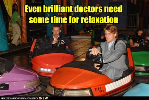 Even brilliant doctors need some time for relaxation