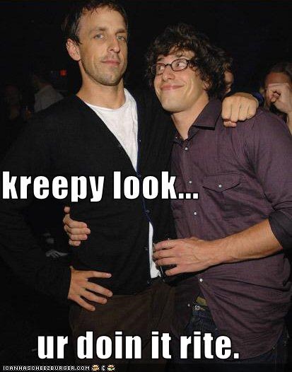 kreepy look... ur doin it rite.