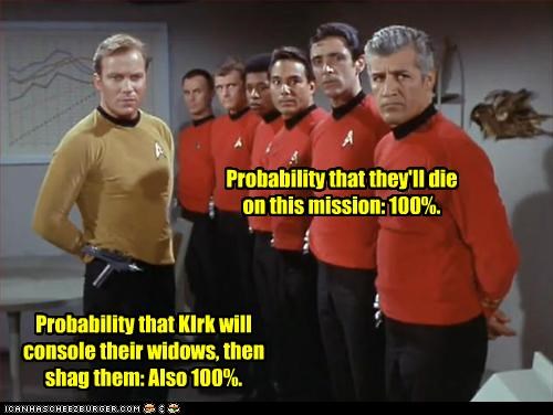 Probability that they'll die on this mission: 100%.