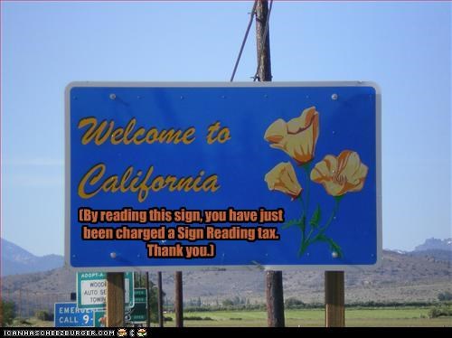 (By reading this sign, you have just been charged a Sign Reading tax. Thank you.)