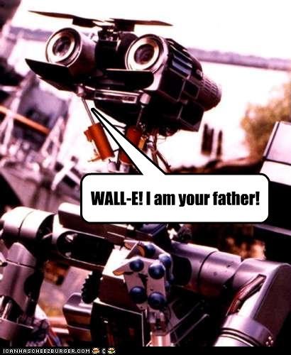 WALL-E! I am your father!