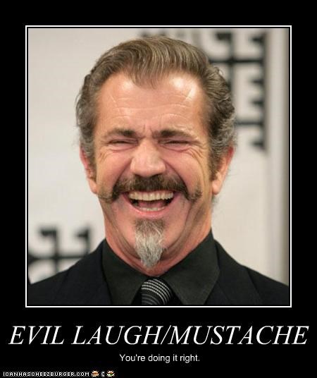 EVIL LAUGH/MUSTACHE