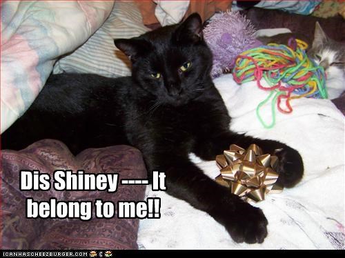 Dis Shiney ---- It belong to me!!